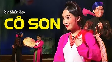 Sân Khấu Chèo Xưa: CÔ SON - Nhà hát Chèo Hà Nội | Vở Diễn Dân Gian Cực Hay