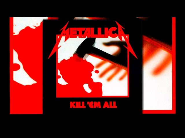 METALLICA - Kill 'Em All [Full Album 1983] + Bonus Tracks - YouTube