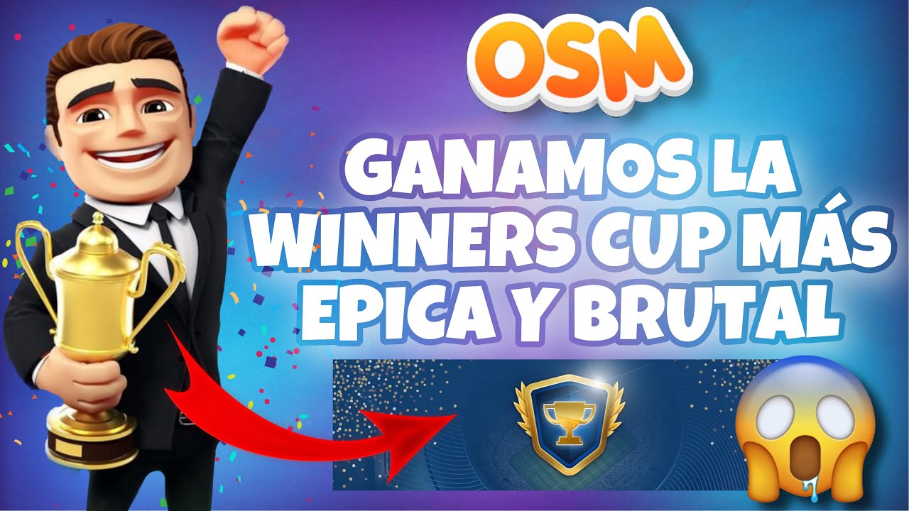 ¡GANAMOS LA WINNERS CUP MÁS ÉPICA Y BRUTAL EN OSM 2021 CON EL EQUIPO PEOR VALORADO | TÁCTICAS CLAVE!