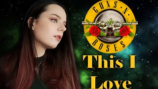 Guns N' Roses - This I Love (Cover by Diana Skorobreshchuk)