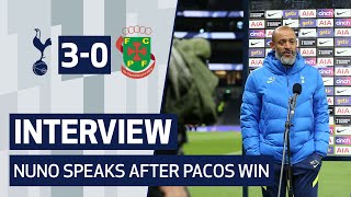 Nuno speaks after victory against Paços de Ferreira | Post-match: Spurs 3-0 Paços de Ferreira