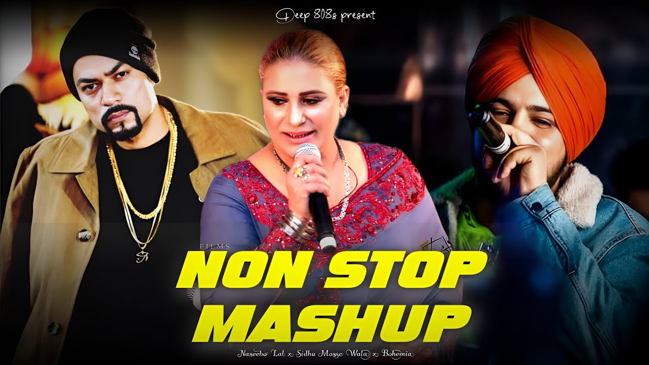 Nonstop Mashup 2025 | Naseebo Lal x Sidhu Mosse Wala x Bohemia | Jukebox | Prod. DEEP 808s
