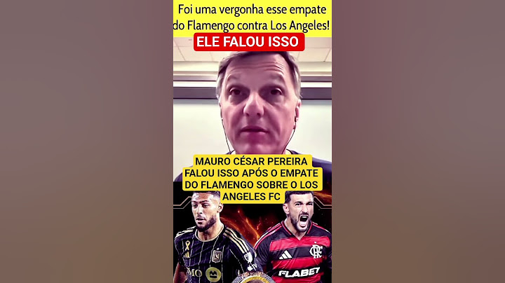 OLHA O QUE MAURO CÉSAR PEREIRA FALOU APÓS O EMPATE DO FLAMENGO SOBRE O LOS ANGELES FC
