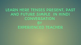 Learn here tenses present simple, past ...