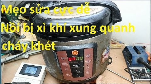 Mẹo sửa nồi áp suất bị xì khí cực dễ