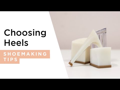How to choose the correct heels for your lasts | I Can Make Shoes