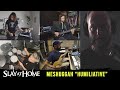 MESHUGGAH "Humiliative" by INCUBUS / PERIPHERY / TESSERACT / INTRONAUT / CARBOMB | Metal Injection
