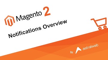 Magento 2 Notifications Overview