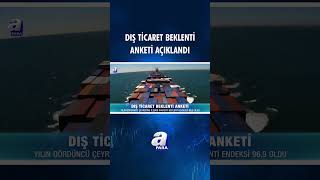 Yılın Dördüncü Çeyreğine İlişkin İhracat Beklenti Endeksi 96,9 Oldu I A Para