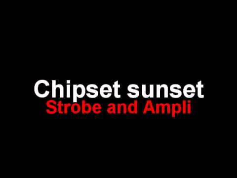 Strobe and Ampli - Chipset sunset Strobe and Ampli - Chipset sunset