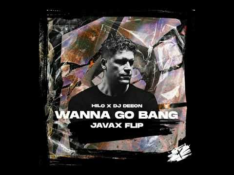 HI-LO X DJ Deeon - WANNA GO BANG [JAVAX FLIP]