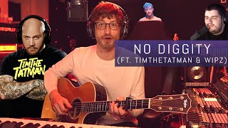 No Diggity - TimTheTatman / Wipz Host