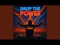 Drop the Power