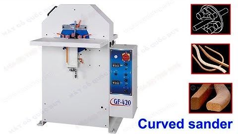 GF-420 - NEW ROUND SECTION CURVED SANDER | QUOC DUY