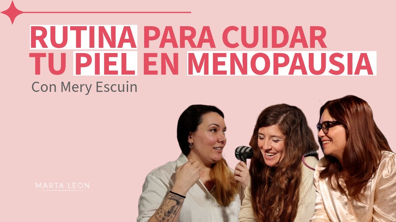 PIEL EN MENOPAUSIA: lo que SÍ FUNCIONA (y lo que no)