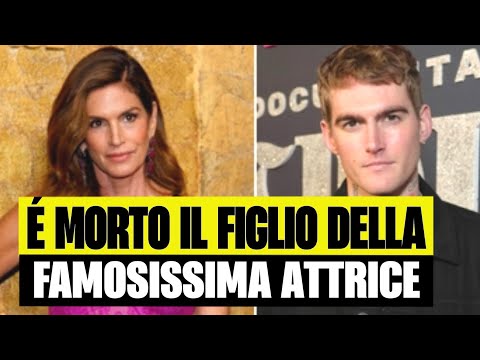 Video È MORTO IL FIGLIO DELLA FAMOSISSIMA ATTRICE: AVEVA SOLO 27 ANNI
