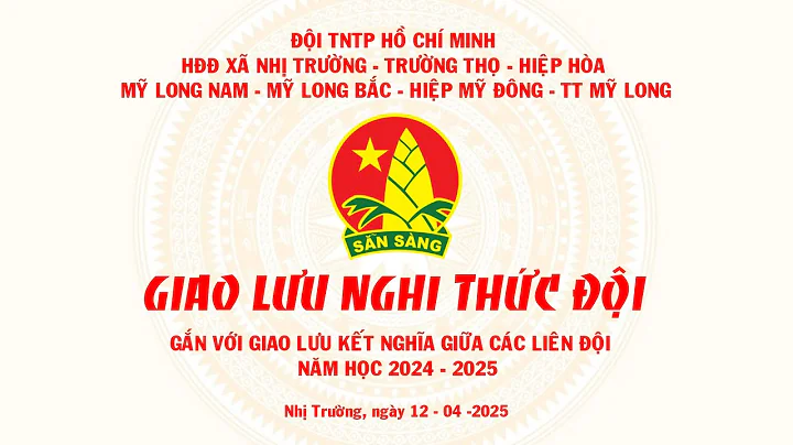 GIAO LƯU NGHI THỨC ĐỘI - TRƯỜNG TIỂU HỌC NHỊ TRƯỜNG A