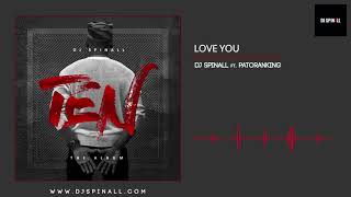 Dj Spinall - Love You Ft. Patoranking (Audio Slide)