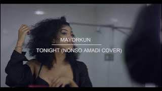 VIDEO: MAYORKUN - TONIGHT (NONSO AMADI COVER)