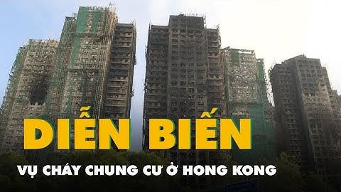 Diễn biến vụ cháy chung cư ở Hong Kong làm ít nhất 128 người chết, 200 người mất tích