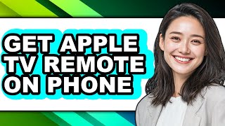 How to Get Apple Tv Remote on Phone (easy Method)