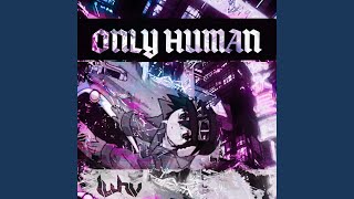 ONLY HUMAN