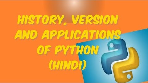 #1.3 History, Version and Applications of python (Hindi)