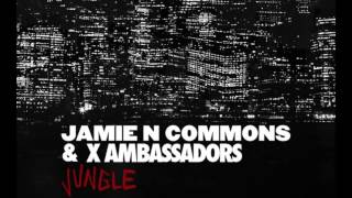 Jamie N Commons & X Ambassador Jungle