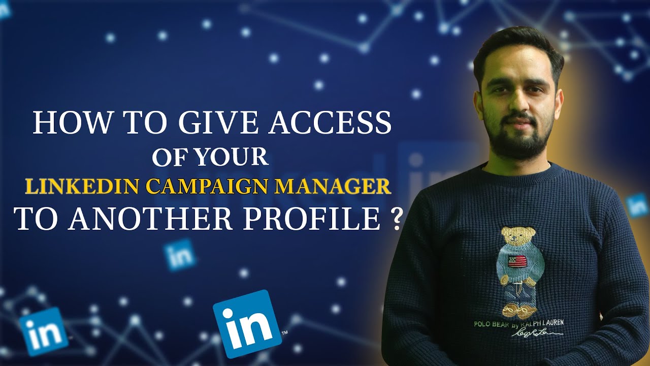 How To Give Access of Your LinkedIn Campaign Manager to Another Profile? | Step by Step Guide