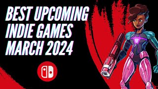 BEST Upcoming Indie Games For Nintendo Switch - March 2024