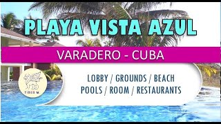 Hotel Playa Vista Azul - Varadero (Cuba) - Lobby / Beach / Rooms / Pools / Restaurants / Grounds