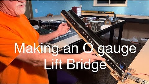 How I made my O Gauge Lift Bridge