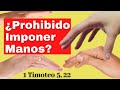 ¿Pueden los laicos Imponer las Manos? Sobre imposición de manos en 1 Timoteo 5, 22.