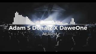Adam S Donatz X DaweOne - ALARM