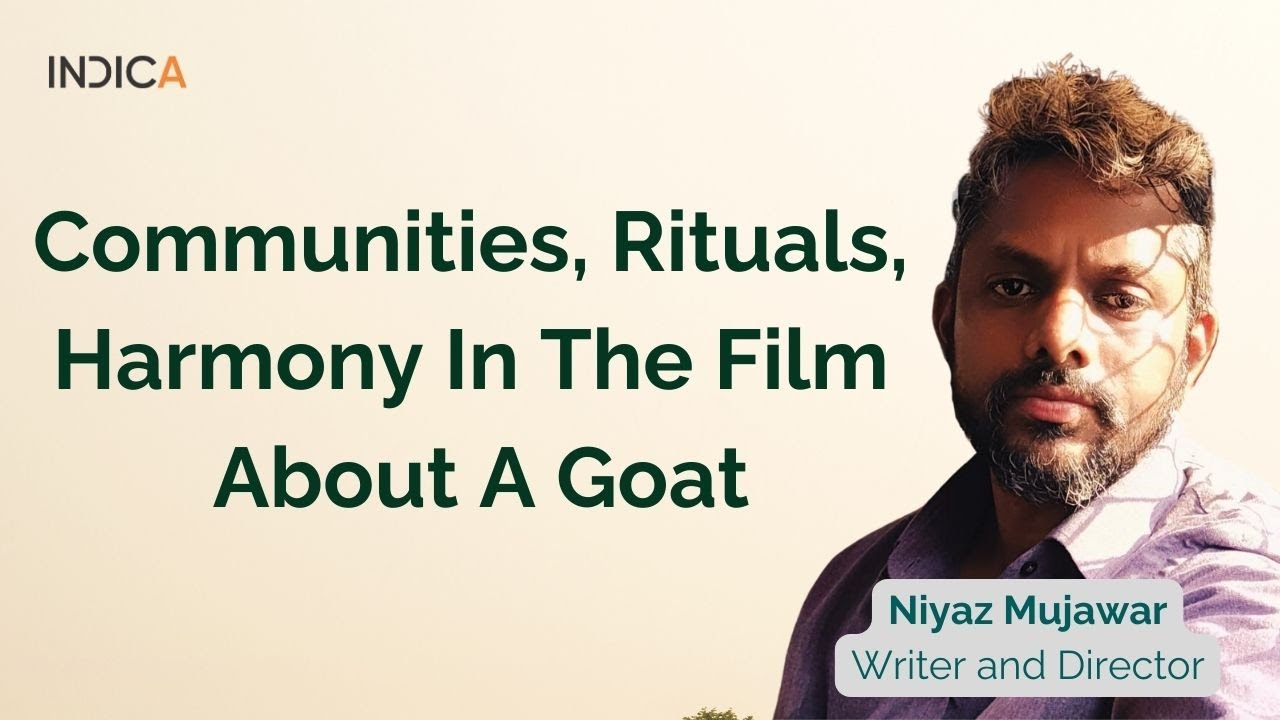 Communities, Rituals, Harmony In The Film About A Goat By Niyaz Mujawar ...
