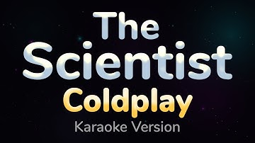 THE SCIENTIST - Coldplay (HQ KARAOKE VERSION with lyrics)