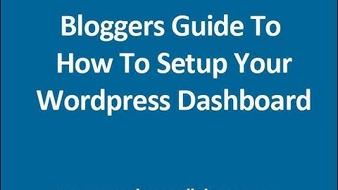 2012 Bloggers Guide To Customising a Wordpress Dashboard After A New Install - Version 3