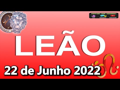 Horoscopo do dia LEÃO 22 junho, 2022