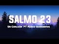 SALMO 23 Un Corazón feat. Marco Barrientos