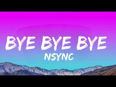 Bye bye bye - Nsync(lyrics)