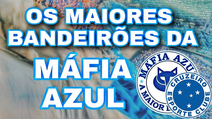 OS MAIORES BANDEIRÕES DA MÁFIA AZUL (The biggest flags of the Mafia Azul Cruzeiro)