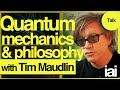 Philosophy in Quantum Theory | Tim Maudlin