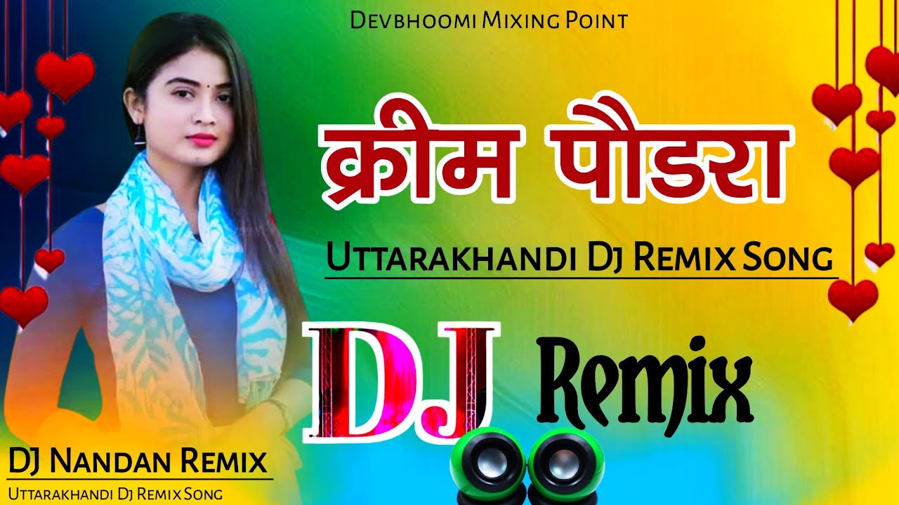 Cream Paudara  Kumauni DJ Remix Song Rakesh KhanwalMaya upadhyay Remix Dj Nandan 2022