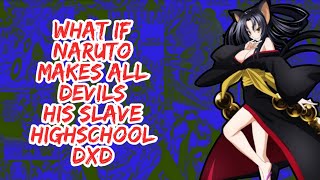 What if Naruto Makes All Devils His Slave Highschool DxD | Part 1