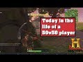 History channel presents: Life of a 50v50 player
