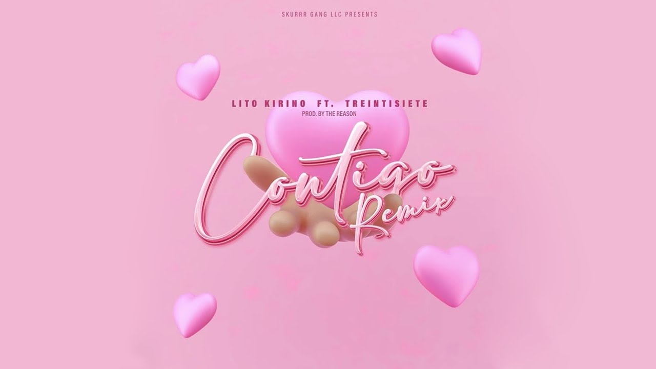 Lito Kirino - Contigo ( Rmx ) ft. Treintisiete [Official Audio]