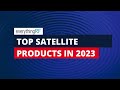 Top satellite products in 2023