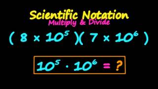 Multiply and Divide in Scientific Notation