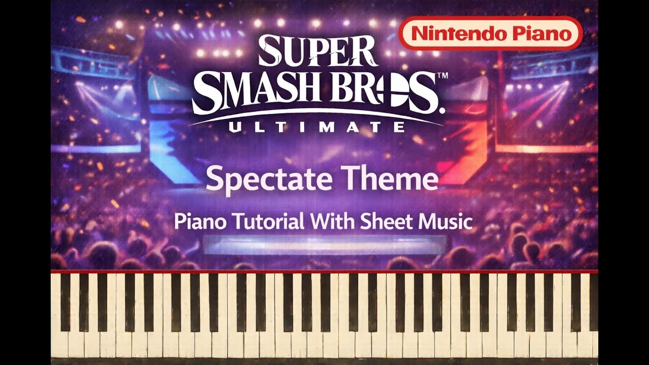 Super Smash Bros. Ultimate - Spectate Theme Piano Tutorial With Sheet Music