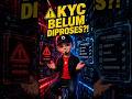 KYC Belum Diproses? Ini Penyebabnya ⚠️ Bukan Error atau Bug